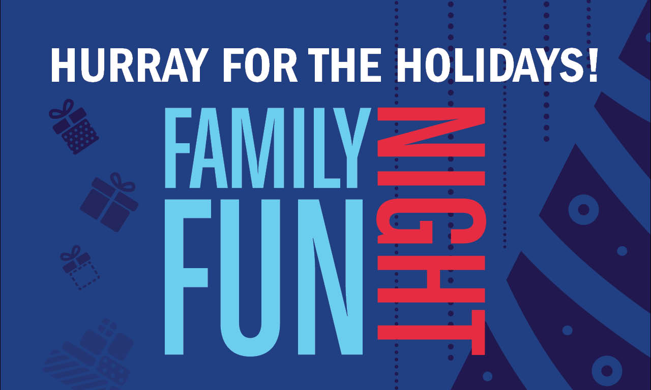 FAMILY FUN NIGHT